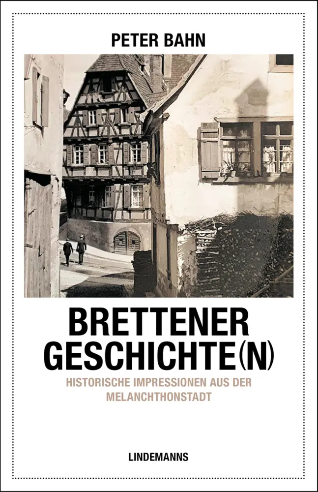 Cover: 9783963081187 | Brettener Geschichte(n) | Peter Bahn | Taschenbuch | 152 S. | Deutsch