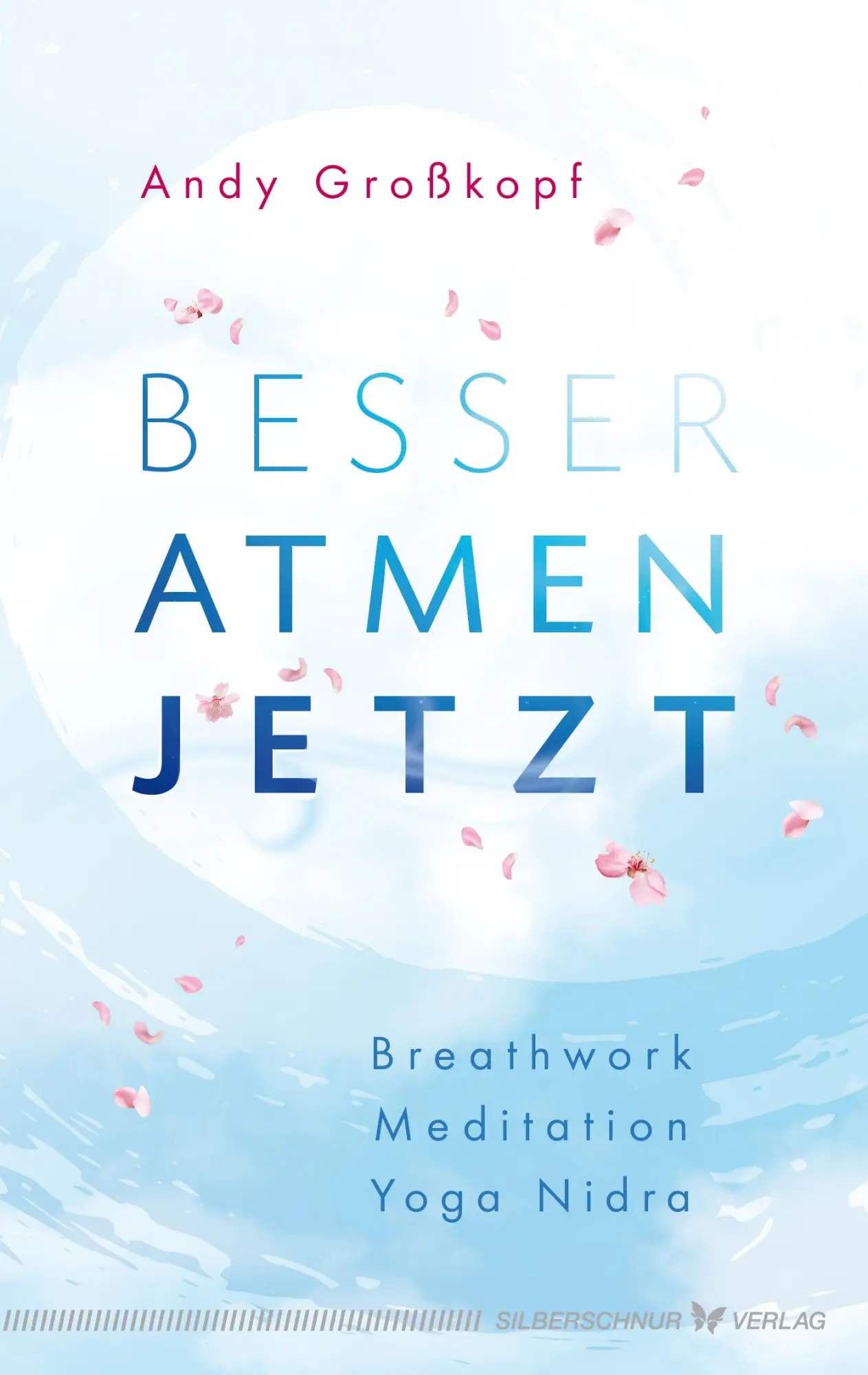 Cover: 9783969331187 | Besser atmen. Jetzt | Breathwork, Meditation, Yoga Nidra | Großkopf