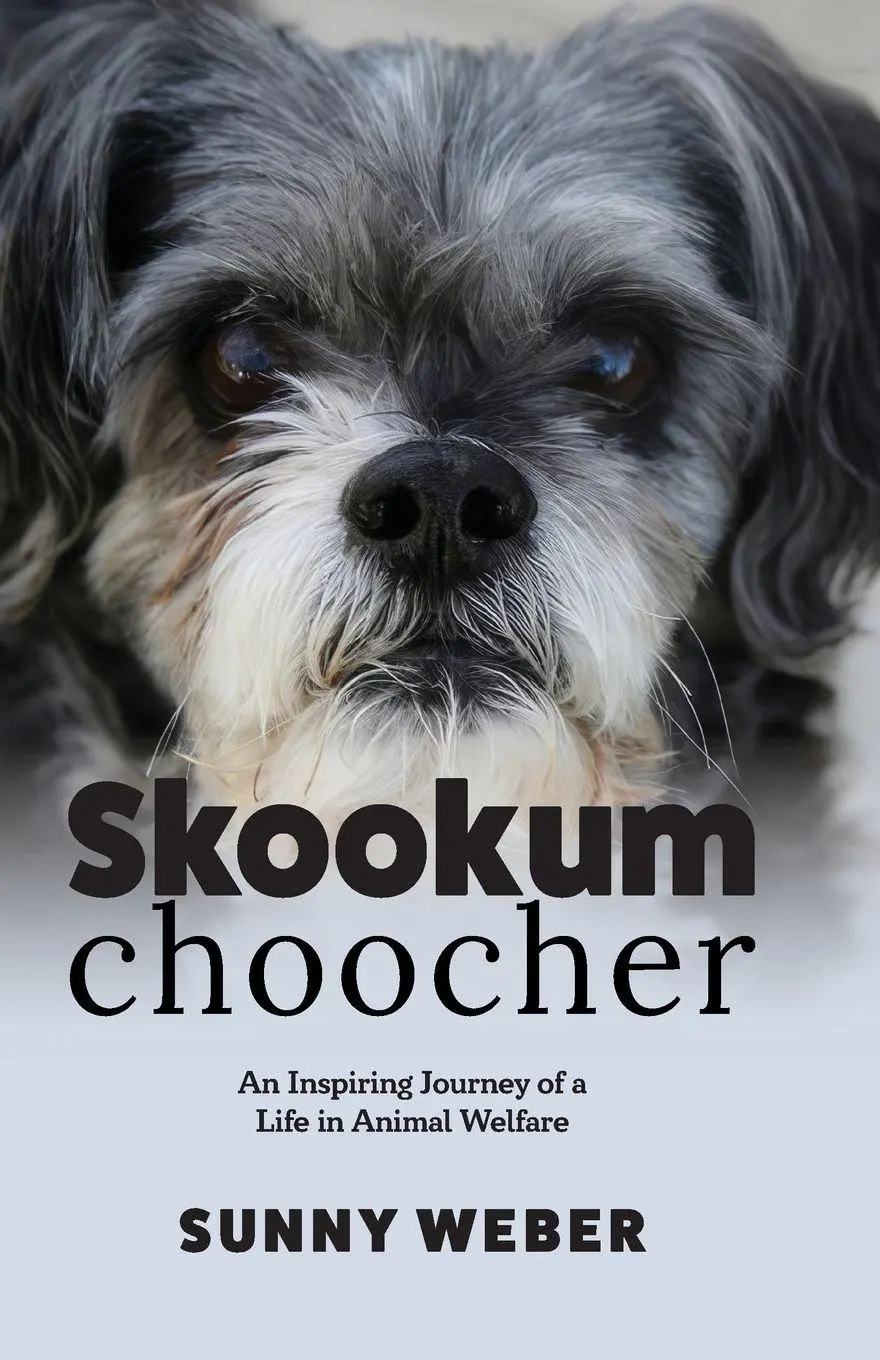 Cover: 9780996661287 | Skookumchoocher | An Inspiring Journey of a Life in Animal Welfare