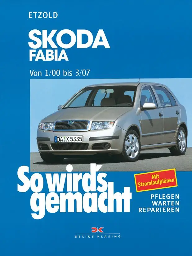 Cover: 9783667131287 | Skoda Fabia von 1/00 bis 3/07 | So wird's gemacht - Band 130 | Etzold