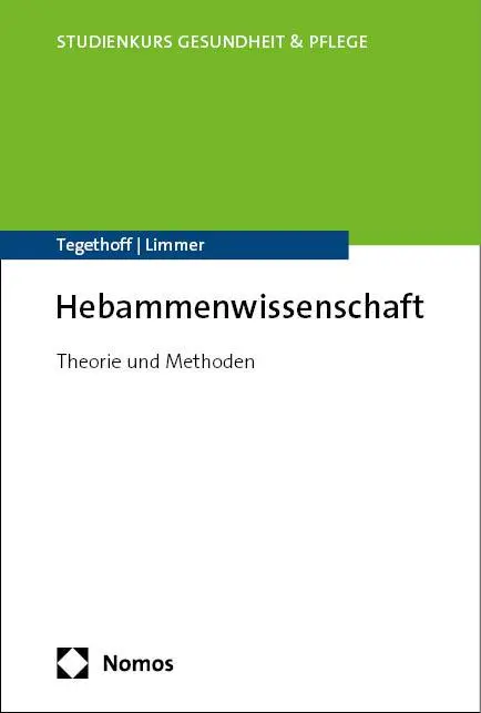 Cover: 9783848781287 | Hebammenwissenschaft | Theorie und Methoden | Tegethoff (u. a.) | Buch