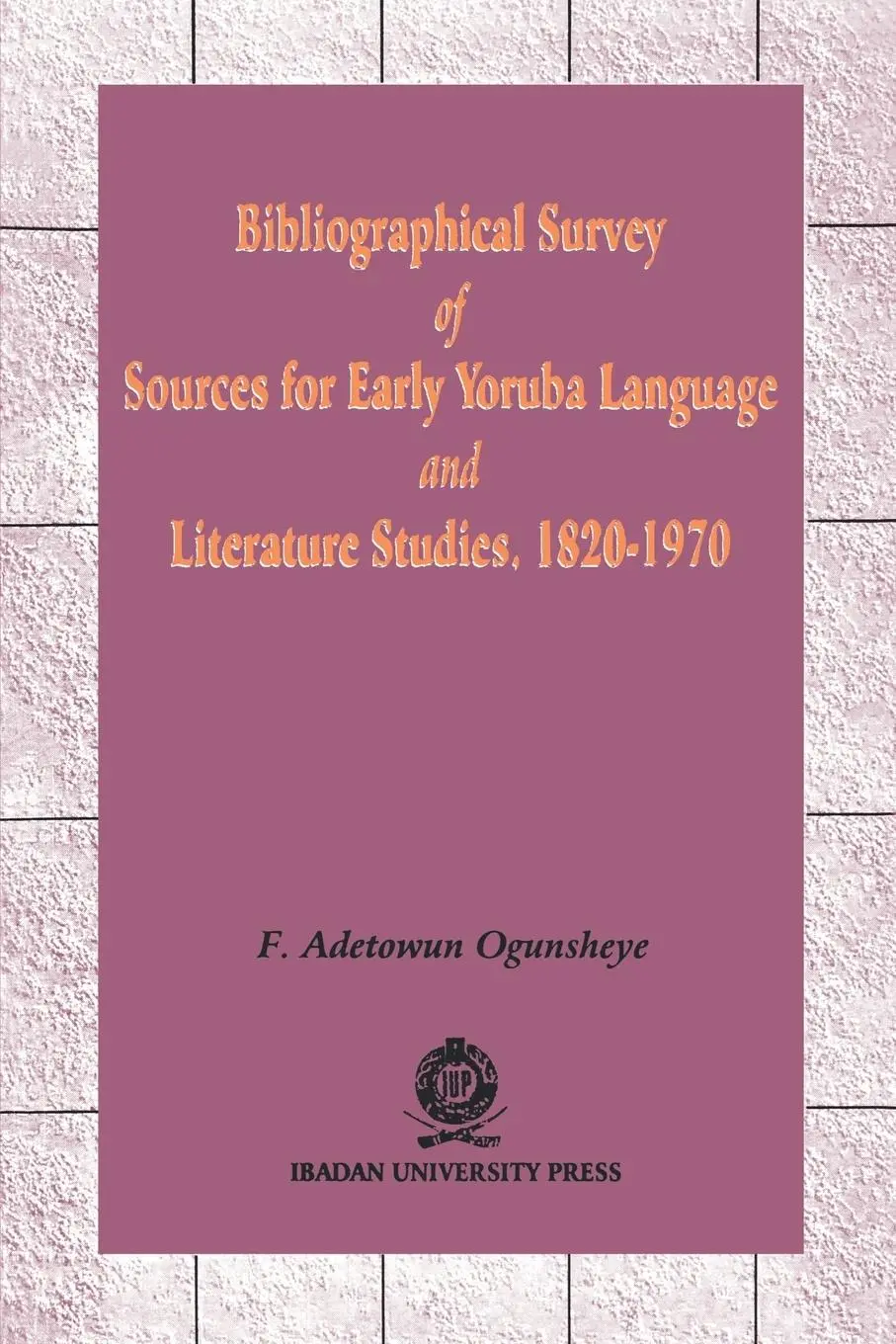 Cover: 9789781211287 | Bibliographical Survey of Sources for Early Yoruba Language | Buch