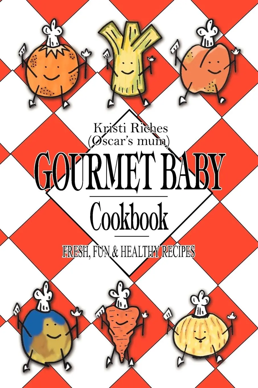 Cover: 9781425901387 | Gourmet Baby | Fresh, Fun &amp; Healthy Recipes | Kristi Riches | Buch