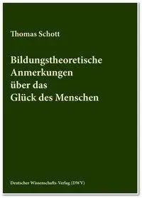 Cover: 9783868881387 | Bildungstheoretische Anmerkungen über das Glück des Menschen | Schott