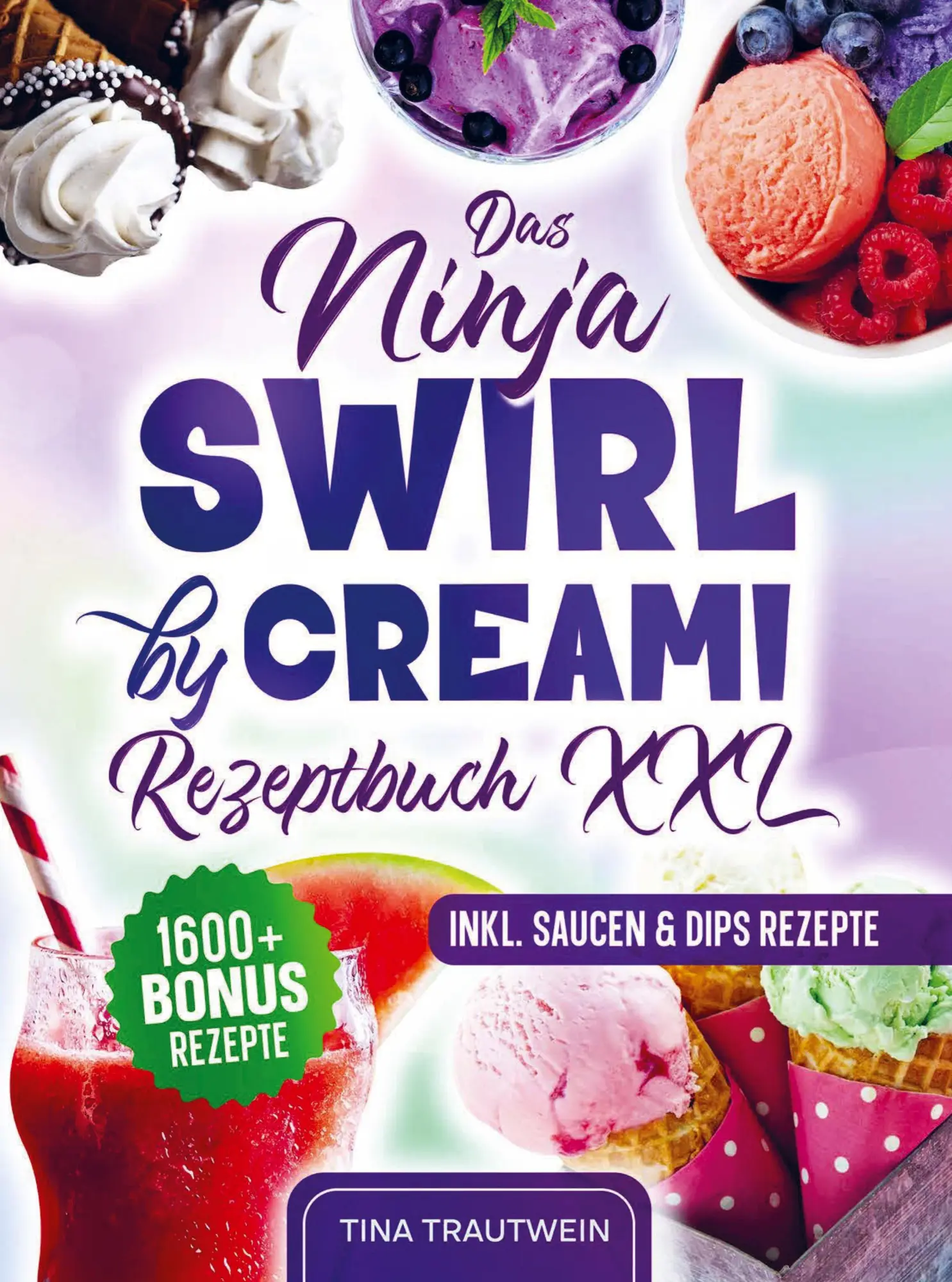 Cover: 9789403871387 | Das Ninja Swirl by Creami Rezeptbuch XXL | Tina Trautwein | Buch