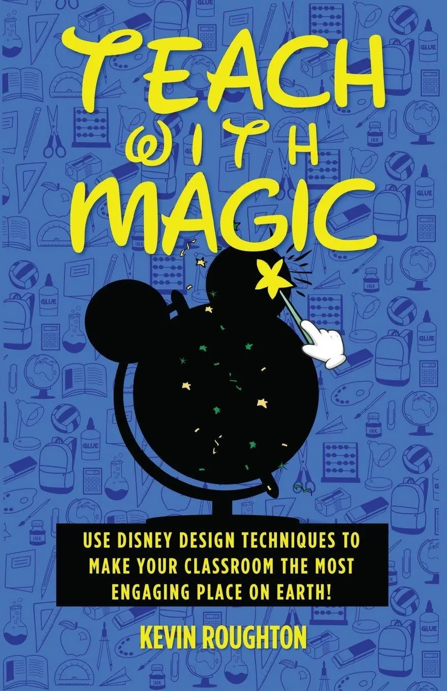 Cover: 9798896091387 | Teach with Magic - Use Disney Design Techniques to Make Your...