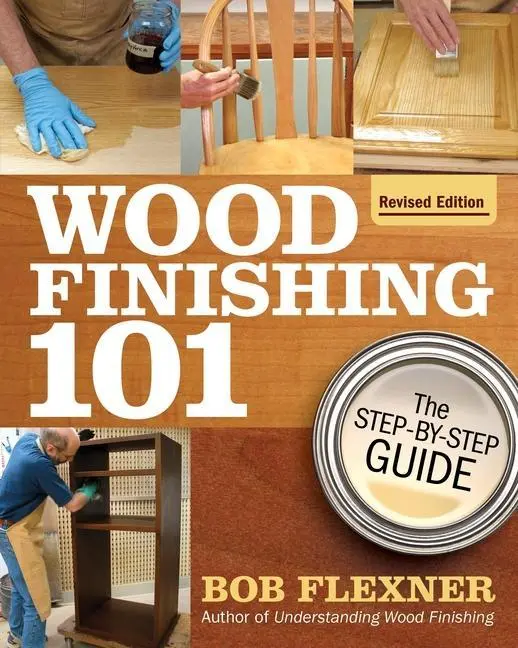 Cover: 9781497101487 | Wood Finishing 101, Revised Edition | The Step-By-Step Guide | Flexner