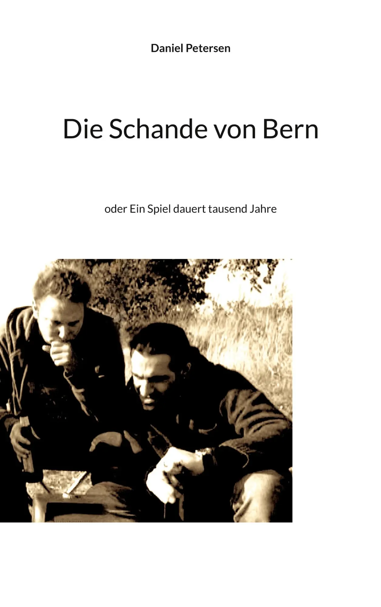 Cover: 9783759731487 | Die Schande von Bern | oder Ein Spiel dauert tausend Jahre | Petersen