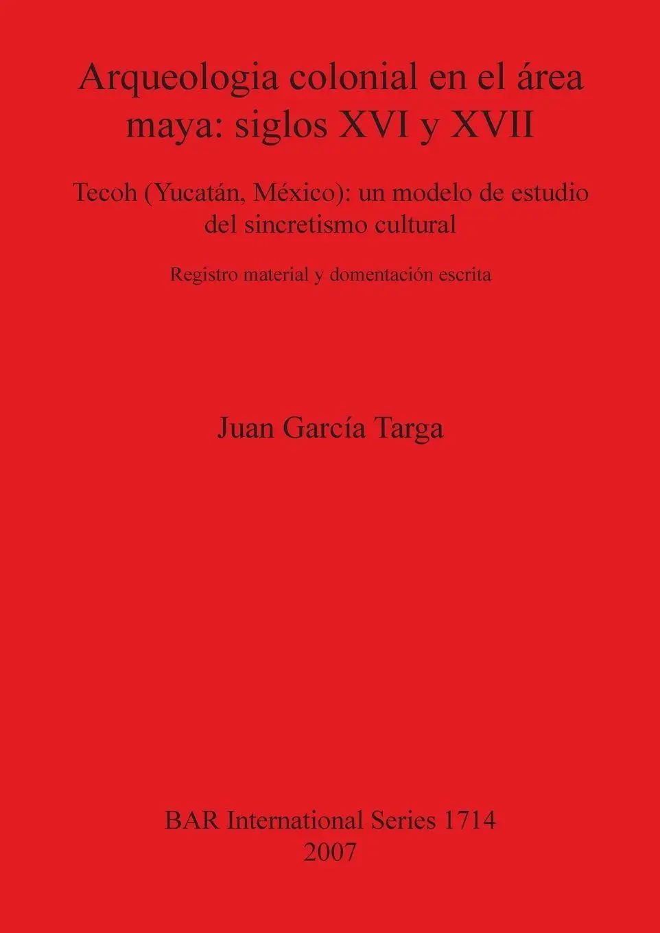 Cover: 9781407301587 | Arqueologia colonial en el área maya | Juan García Targa | Taschenbuch