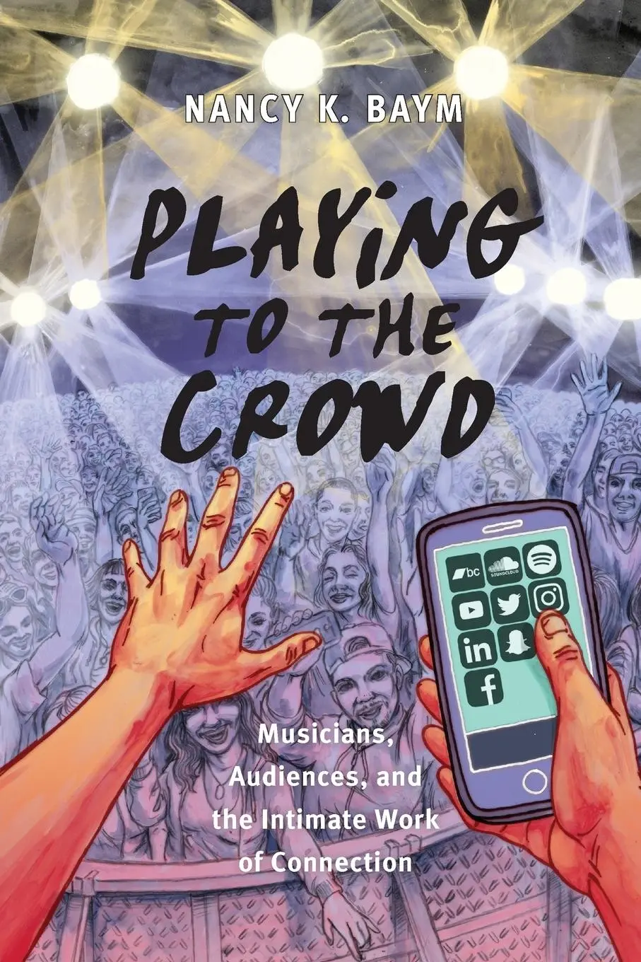 Cover: 9781479821587 | Playing to the Crowd | Nancy K. Baym | Taschenbuch | Englisch | 2018
