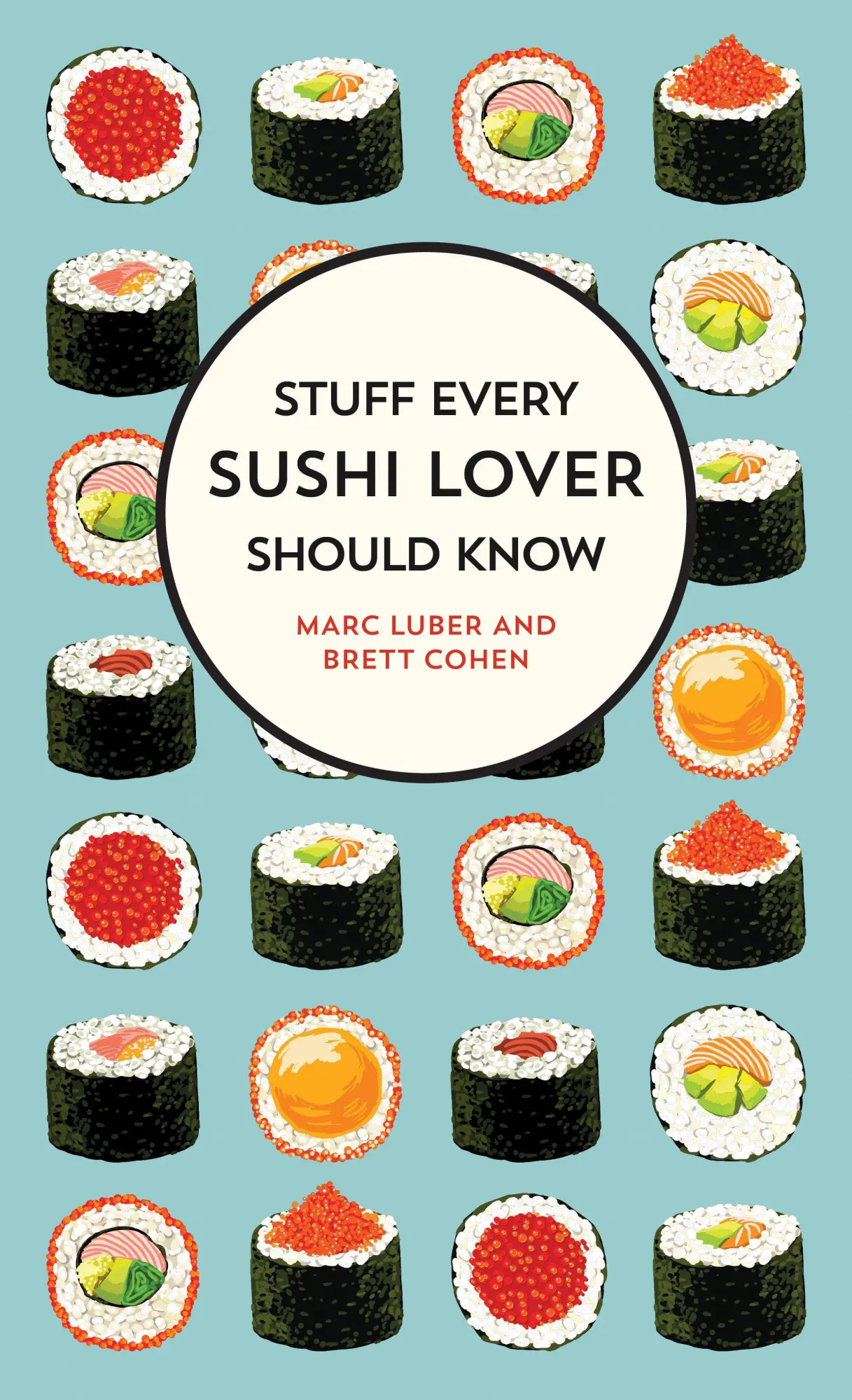 Cover: 9781683691587 | Stuff Every Sushi Lover Should Know | Marc Luber (u. a.) | Buch | 2019