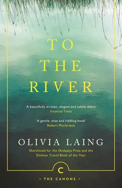 Cover: 9781786891587 | To the River | A Journey Beneath the Surface | Olivia Laing | Buch