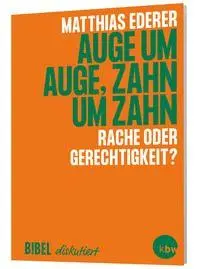 Cover: 9783460331587 | Auge um Auge, Zahn um Zahn | Matthias Ederer | Taschenbuch | 96 S.