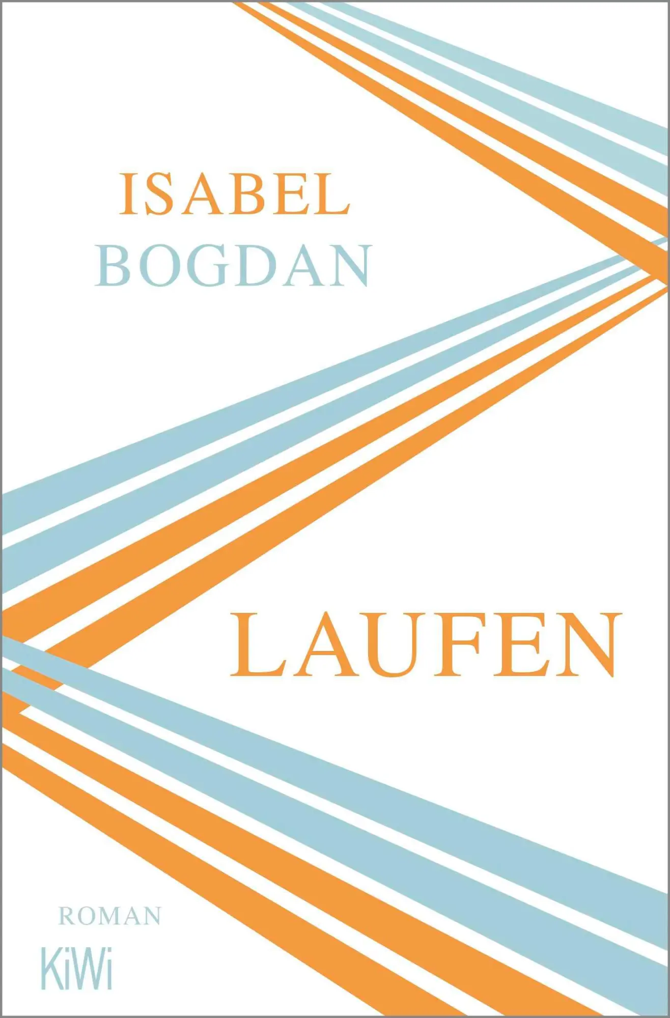 Cover: 9783462001587 | Laufen | Roman | Isabel Bogdan | Taschenbuch | 208 S. | Deutsch | 2021