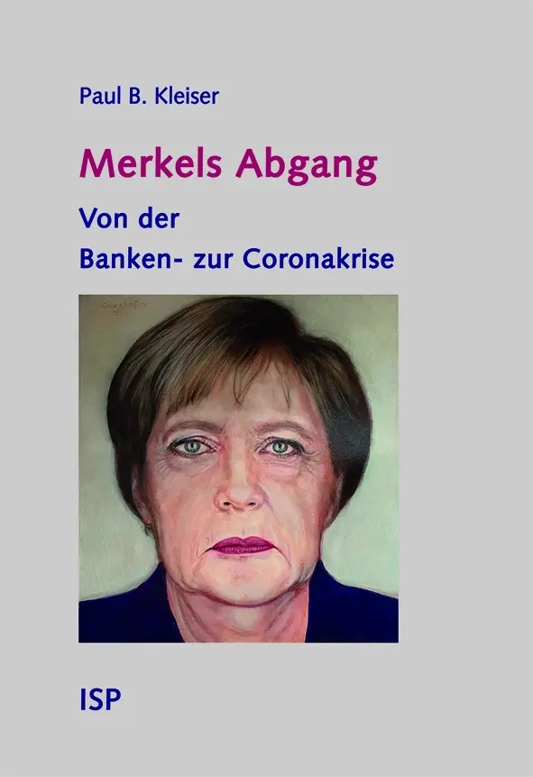 Cover: 9783899001587 | Merkels Abgang | Von der Banken- zur Coronakrise | Paul B Kleiser