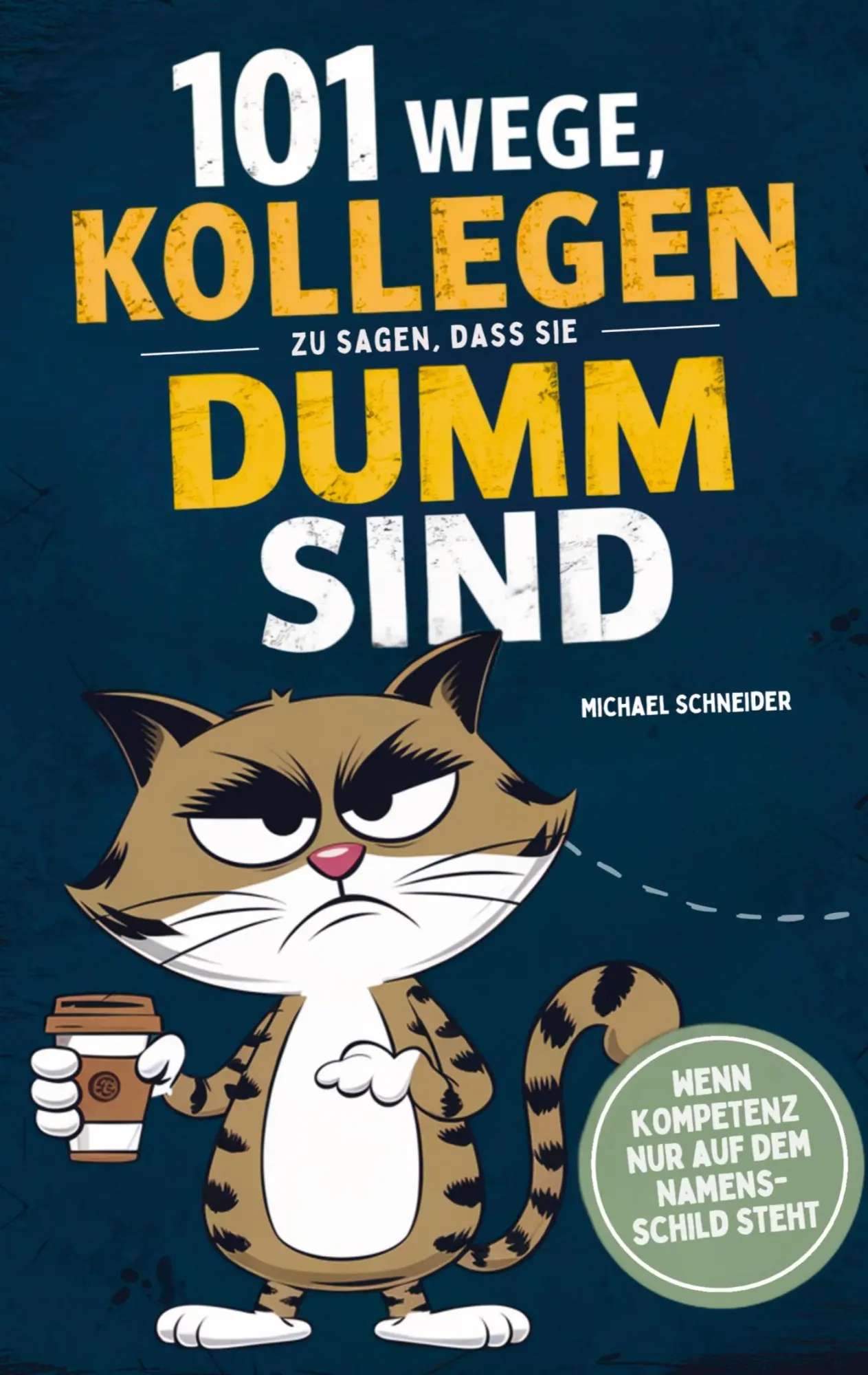 Cover: 9789925821587 | 101 Wege, Kollegen zu sagen, dass sie dumm sind: Wenn Kompetenz nur...