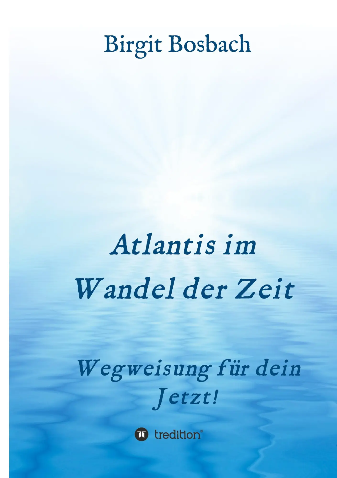 Cover: 9783347321687 | Atlantis im Wandel der Zeit | Wegweisung für dein Jetzt! | Bosbach