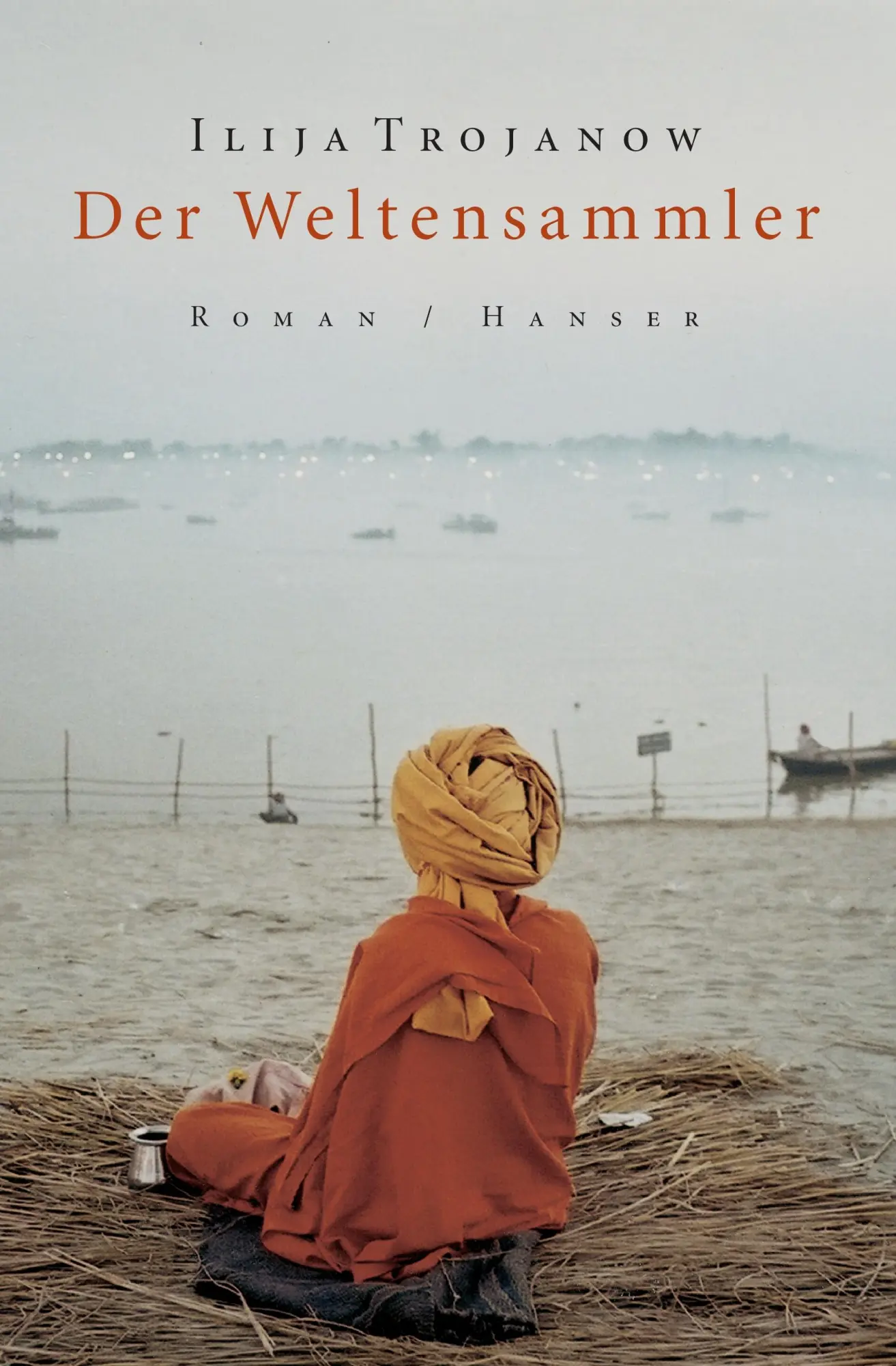 Cover: 9783446251687 | Der Weltensammler | Roman | Ilija Trojanow | Buch | 473 S. | Deutsch