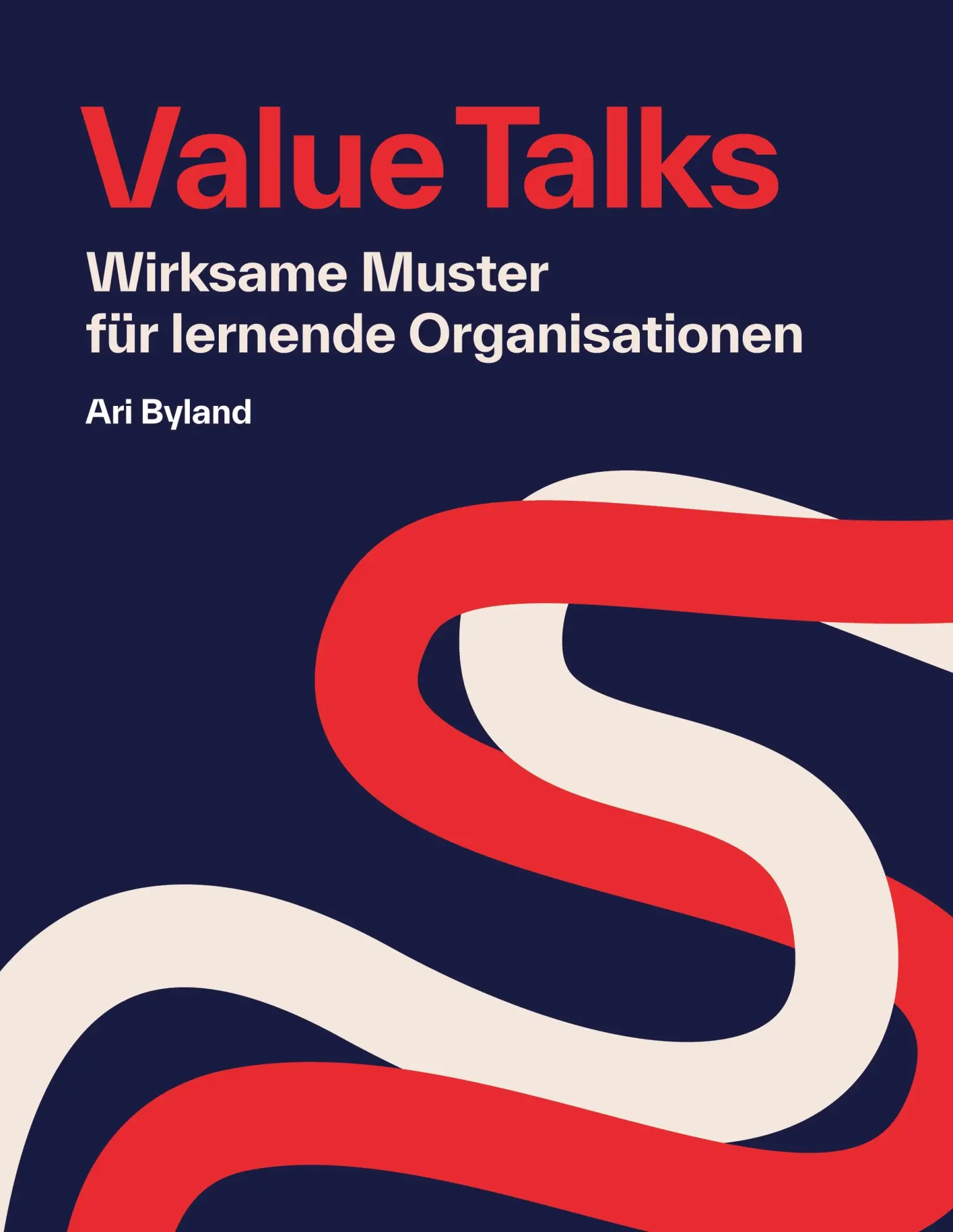Cover: 9783695741687 | Value Talks | Wirksame Muster für lernende Organisationen | Ari Byland