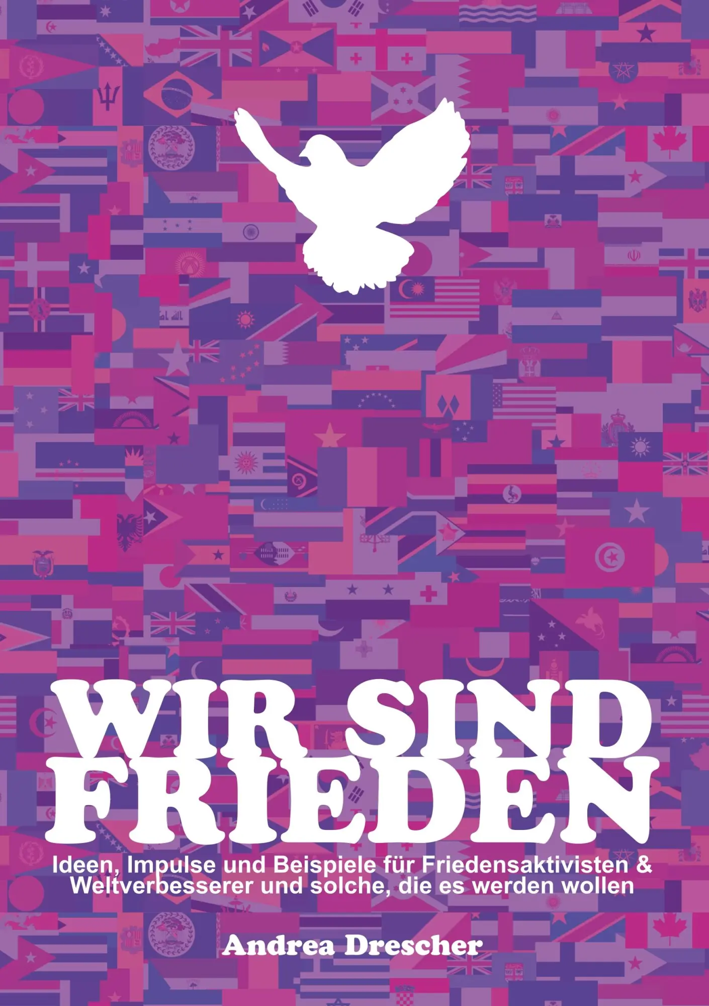 Cover: 9783752851687 | Wir sind Frieden | Andrea Drescher | Taschenbuch | 204 S. | Deutsch