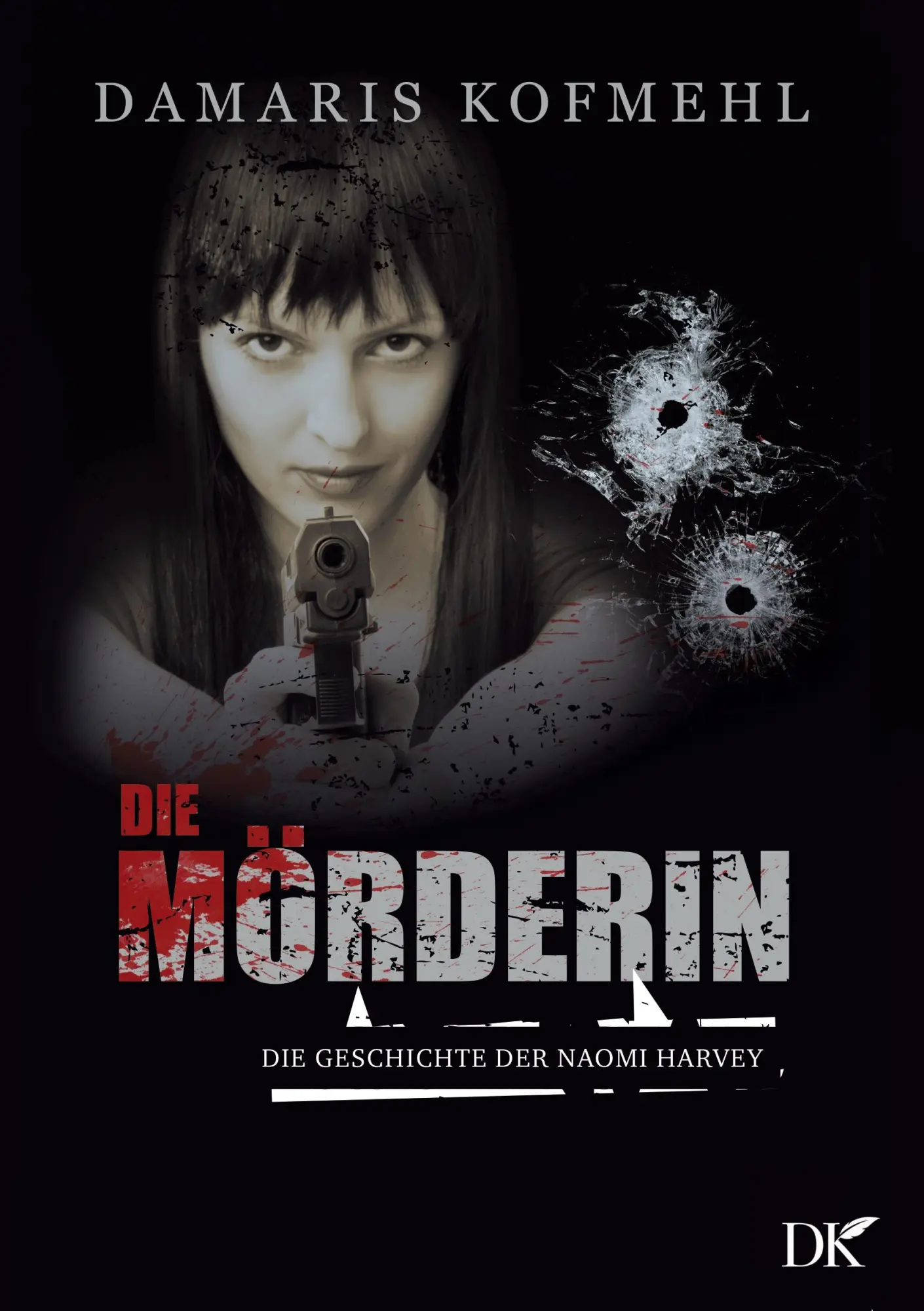 Cover: 9783755751687 | Die Mörderin | Die Geschichte der Naomi Harvey | Damaris Kofmehl