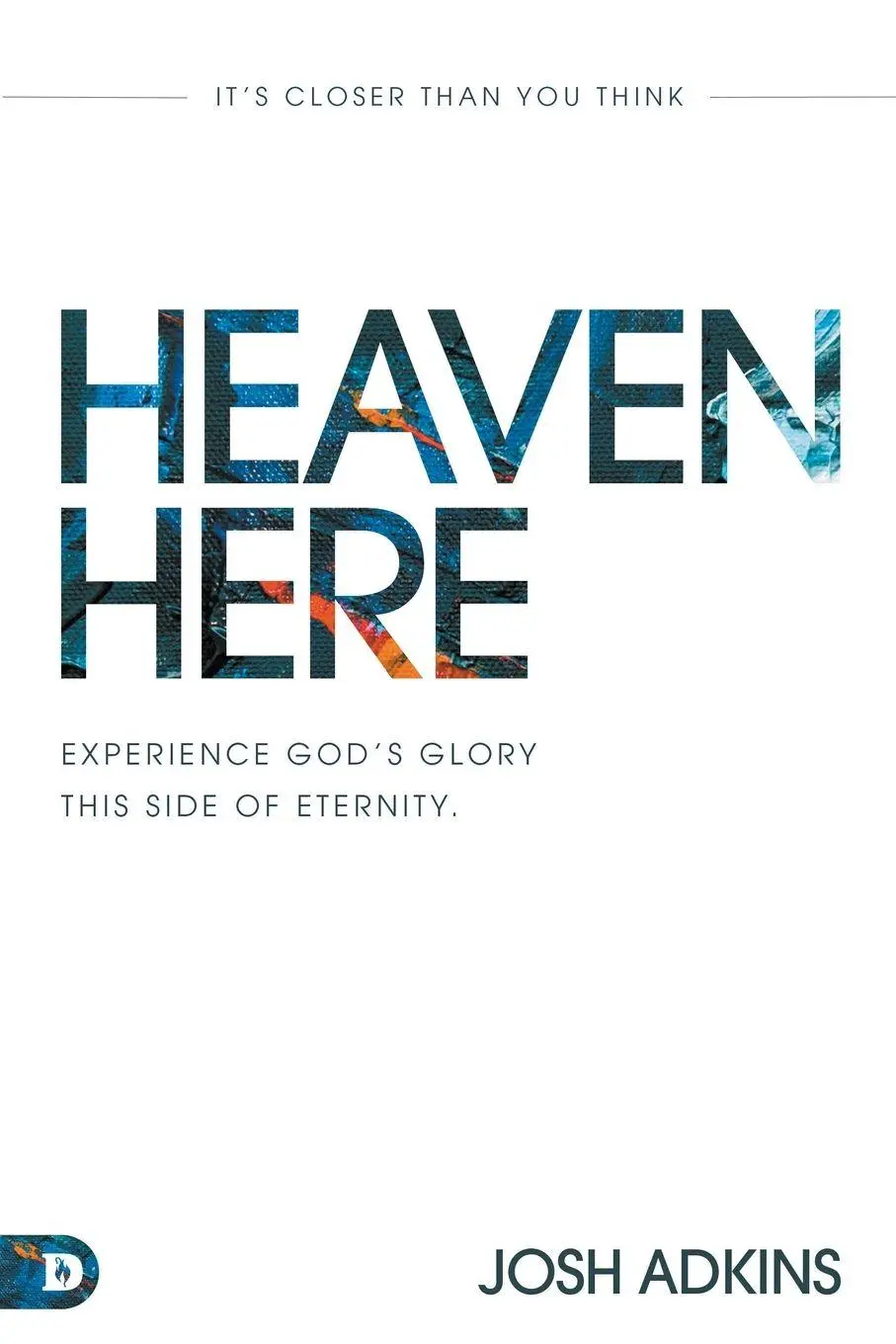 Cover: 9780768461787 | Heaven Here | It's Closer Than You Think | Josh Adkins | Taschenbuch