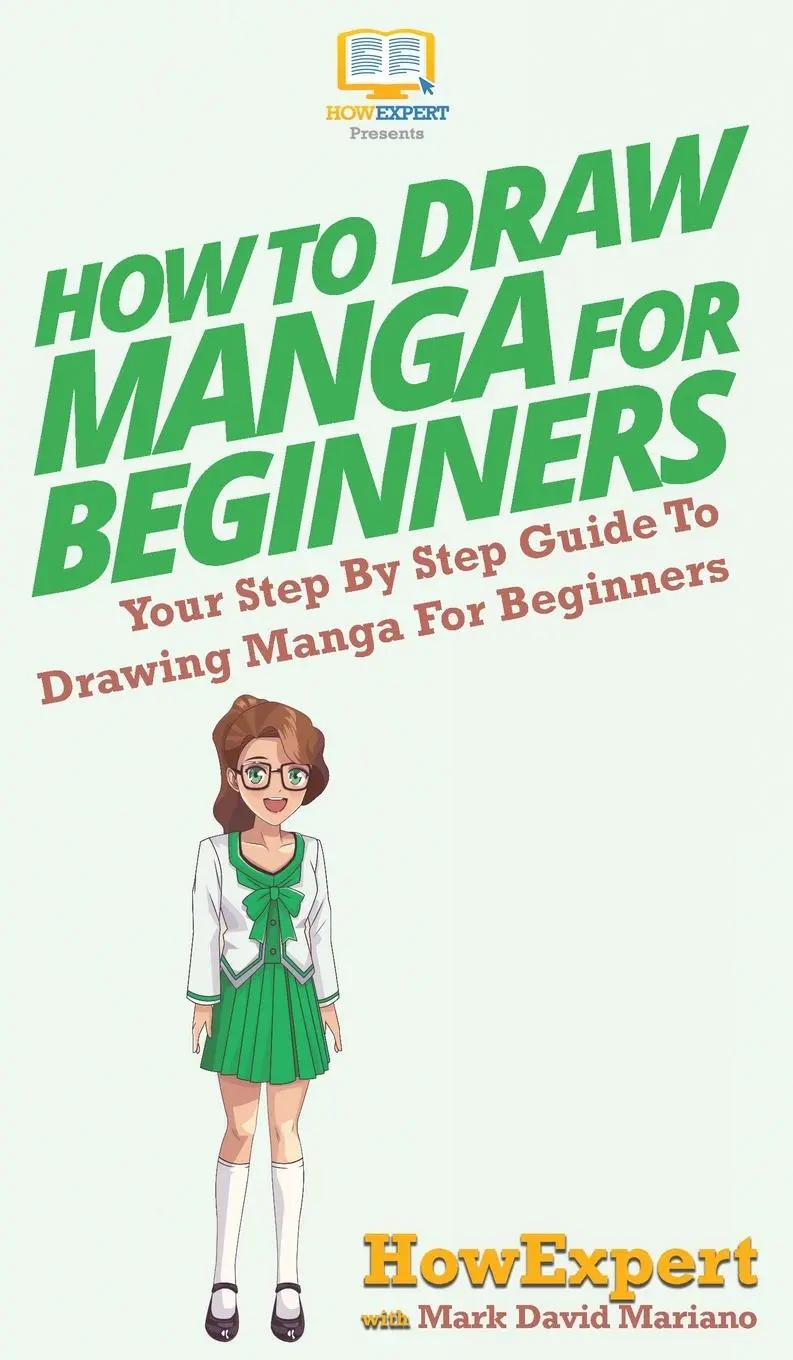 Cover: 9781647581787 | How To Draw Manga For Beginners | Howexpert (u. a.) | Buch | Gebunden