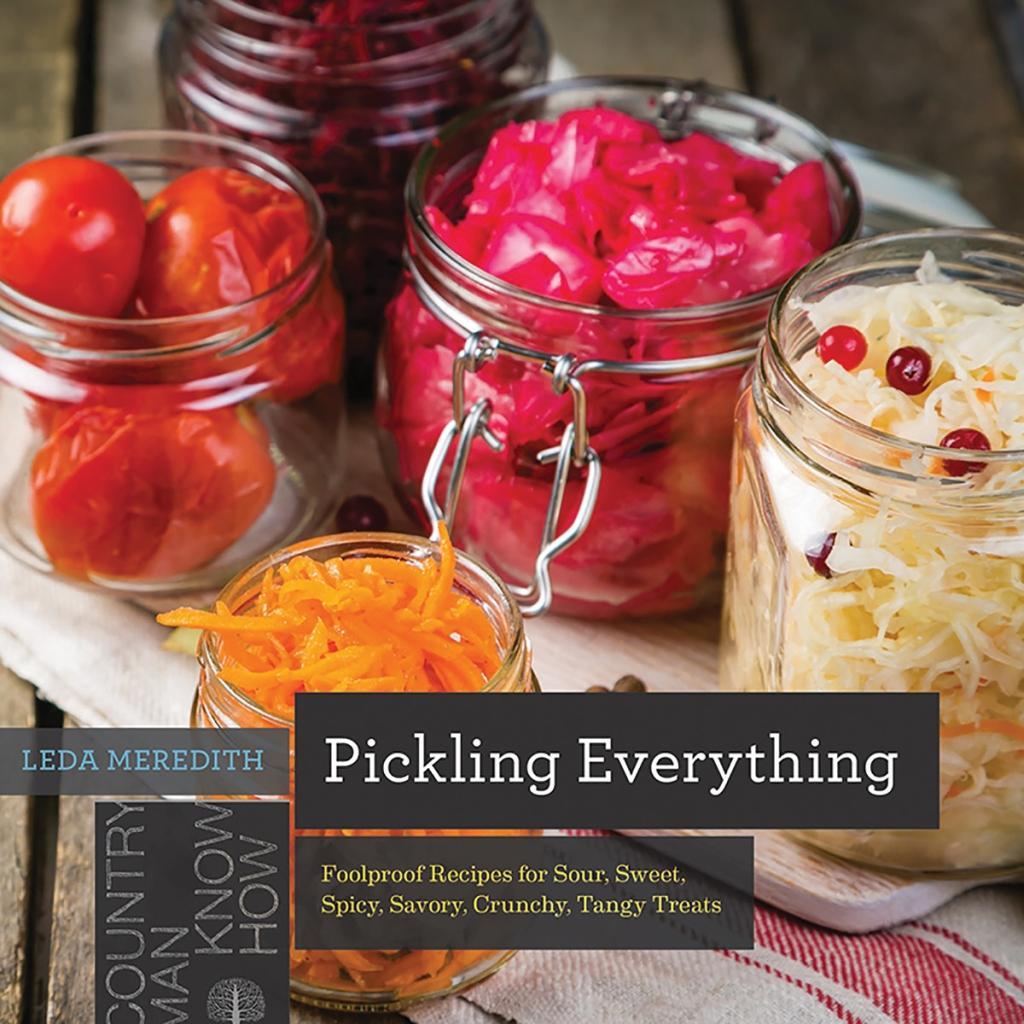 Cover: 9781682681787 | Pickling Everything: Foolproof Recipes for Sour, Sweet, Spicy,...