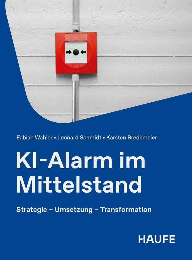 Cover: 9783648201787 | KI-Alarm im Mittelstand | Strategie - Umsetzung - Transformation