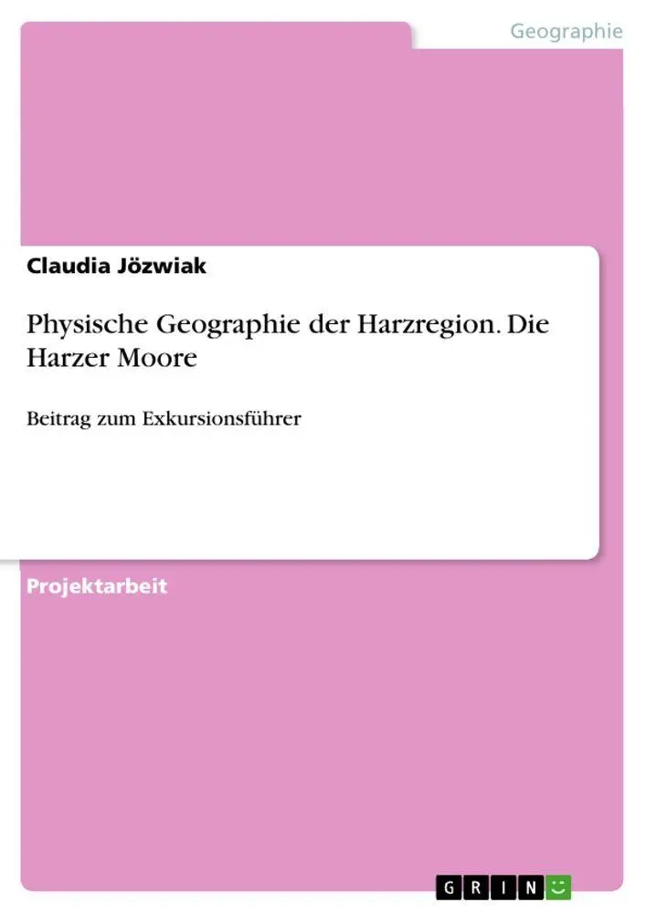 Cover: 9783668311787 | Physische Geographie der Harzregion. Die Harzer Moore | Jözwiak | Buch