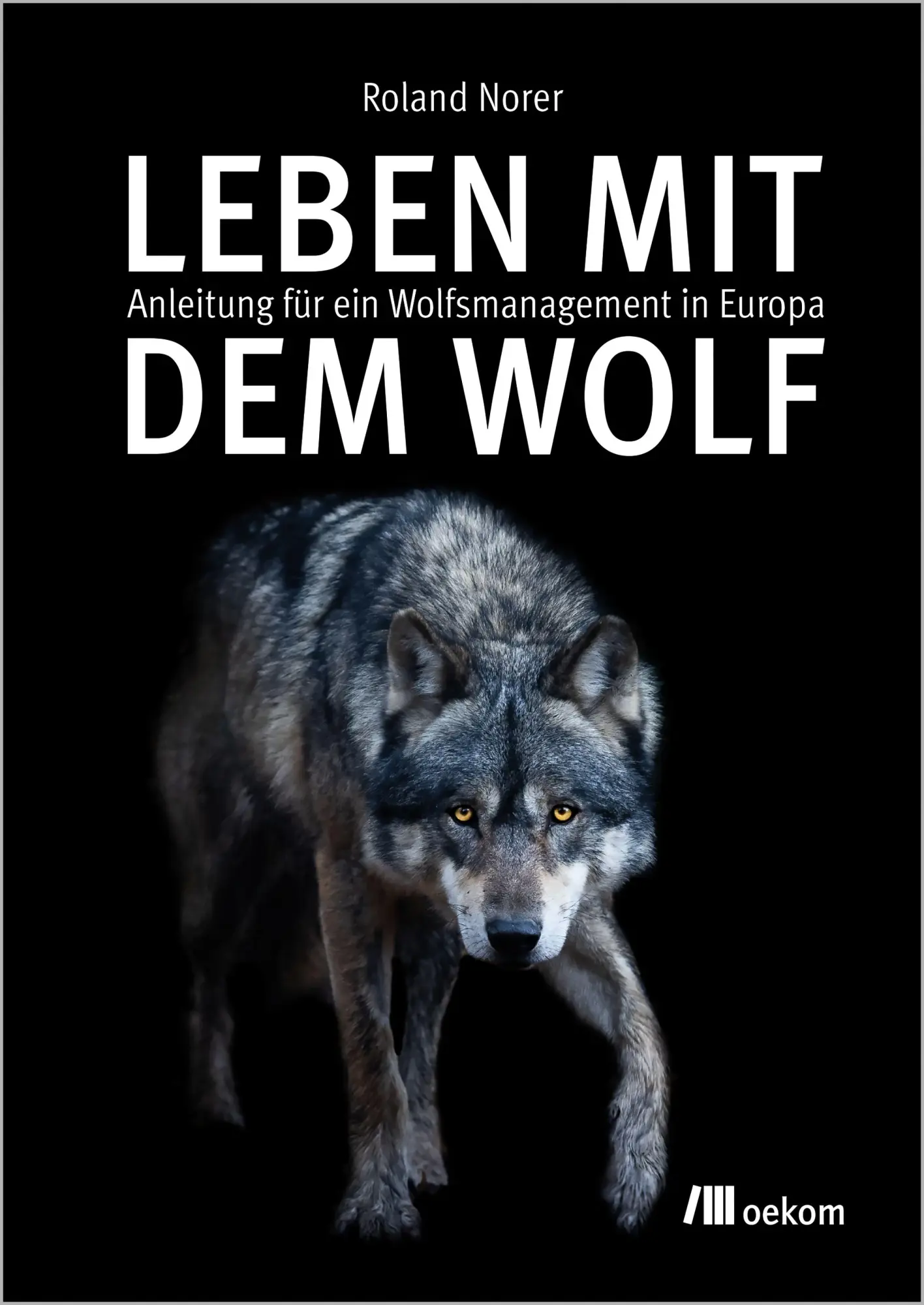 Cover: 9783987261787 | Leben mit dem Wolf | Anleitung für ein Wolfsmanagement in Europa