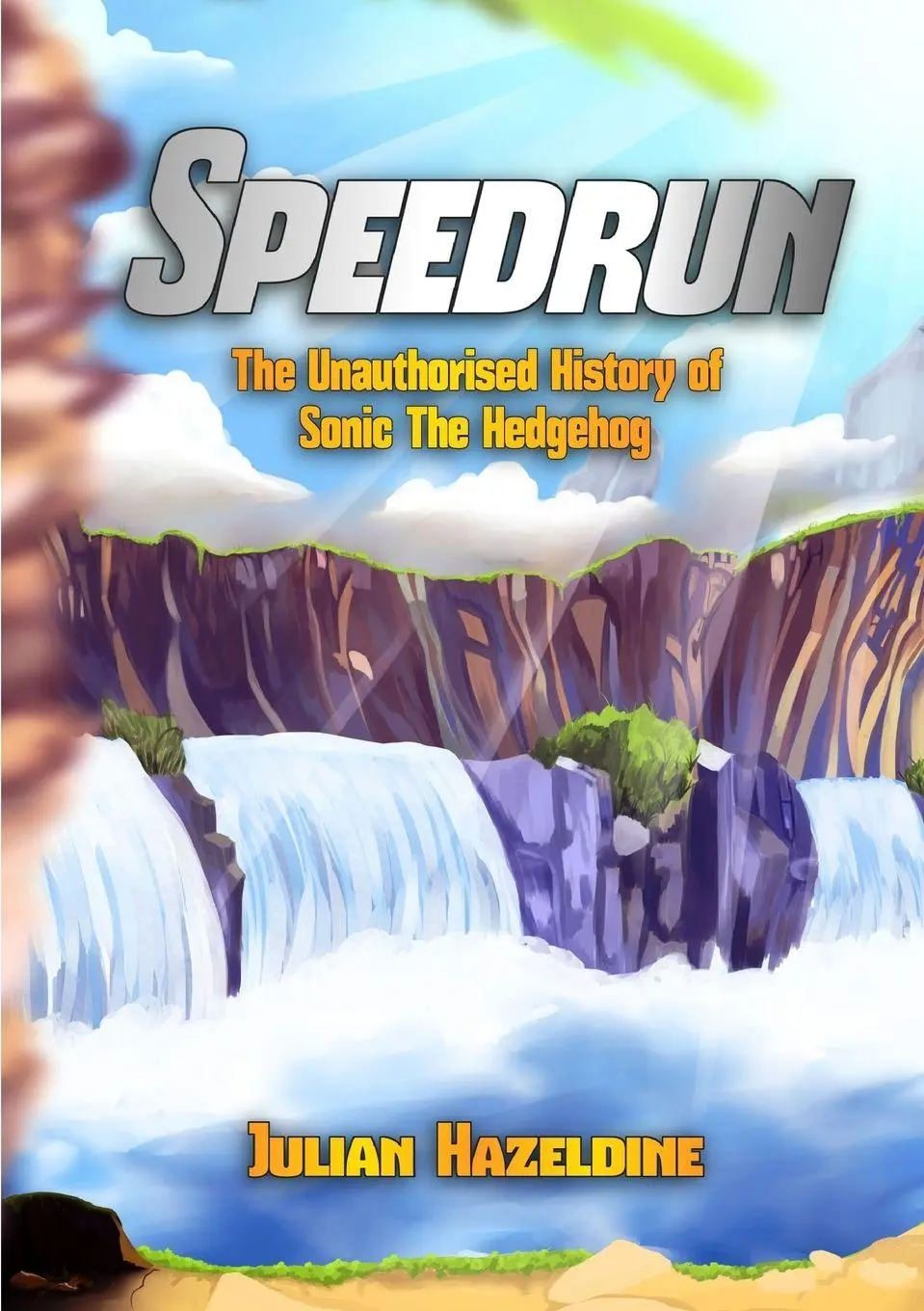 Cover: 9781291831887 | Speedrun | The Unauthorised History of Sonic The Hedgehog | Hazeldine