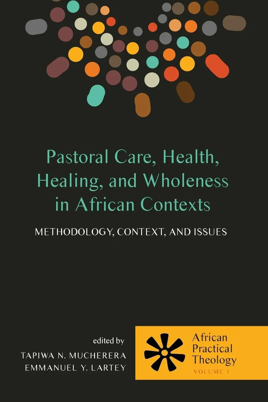 Cover: 9781498221887 | Pastoral Care, Health, Healing, and Wholeness in African Contexts