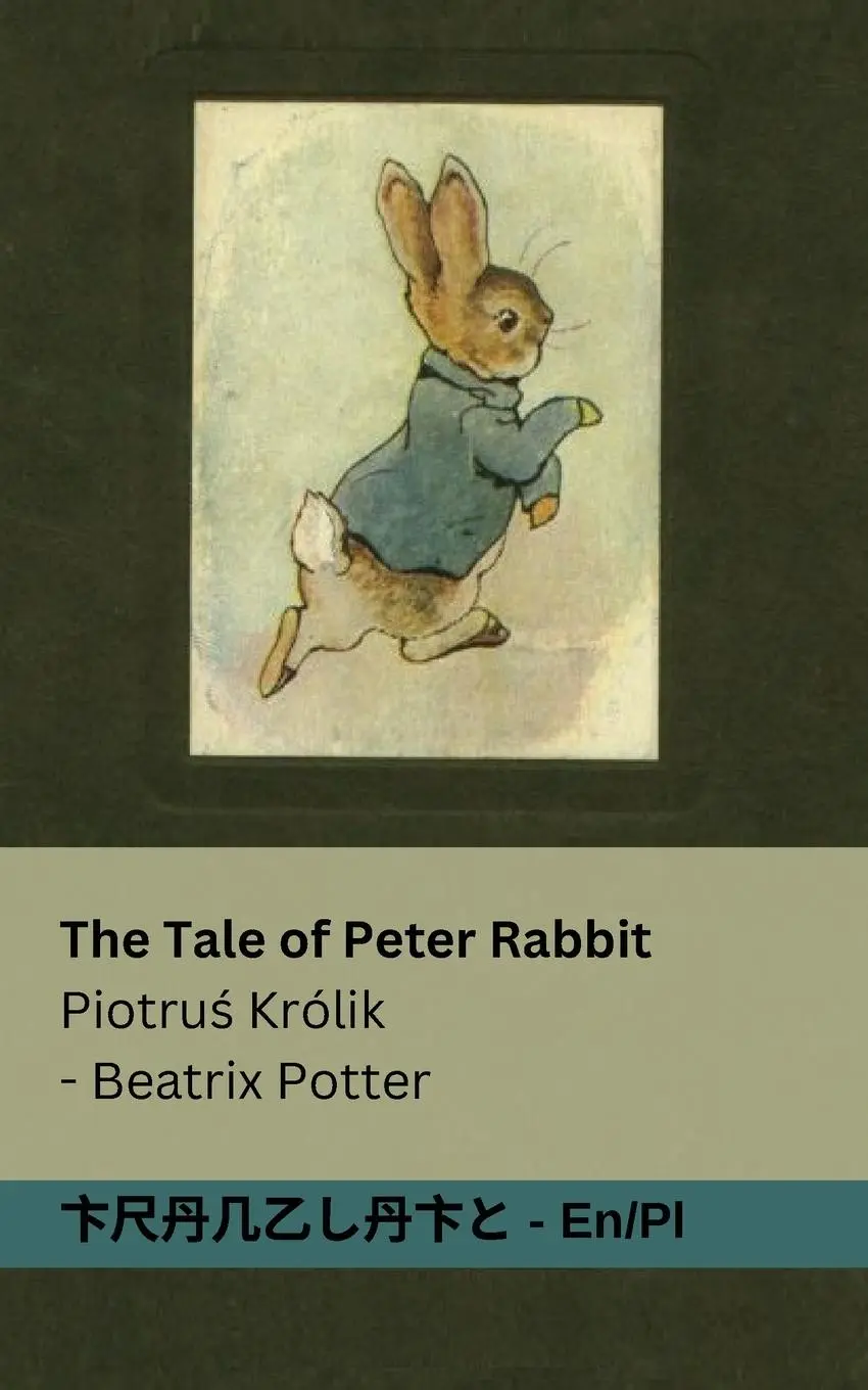 Cover: 9781835661987 | The Tale of Peter Rabbit / Piotru¿ Królik | Tranzlaty English Polsku
