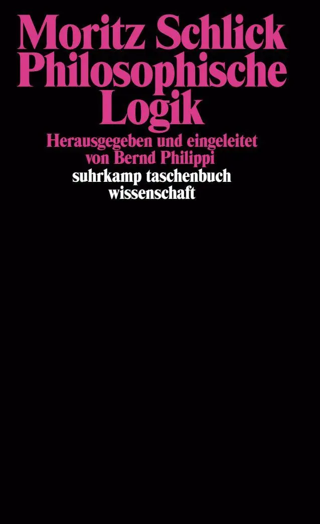 Cover: 9783518281987 | Philosophische Logik | Moritz Schlick | Taschenbuch | 310 S. | Deutsch