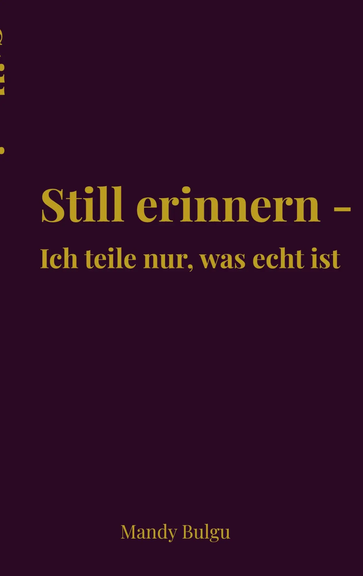 Cover: 9783819241987 | Still erinnern | Ich teile nur, was echt ist | Mandy Bulgu | Buch