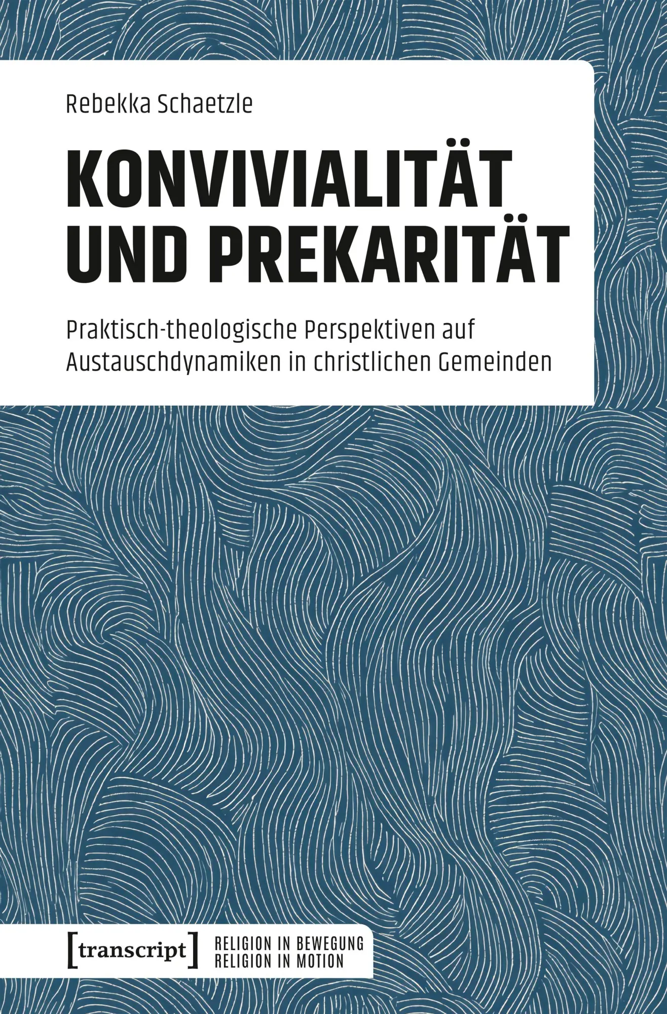 Cover: 9783837681987 | Konvivialität und Prekarität | Rebekka Schaetzle | Taschenbuch | 2026