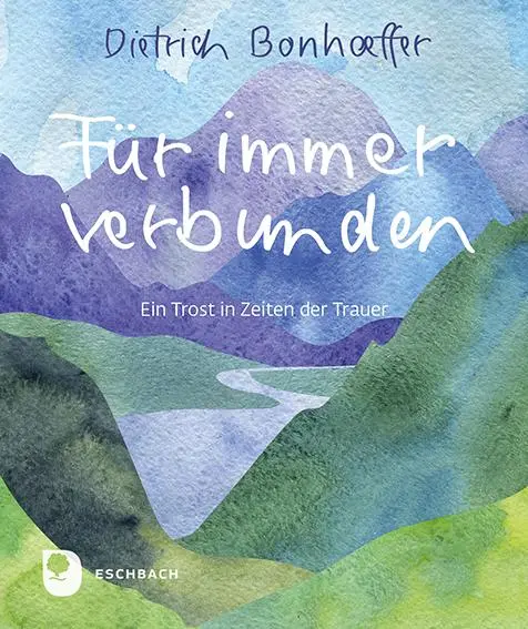 Cover: 9783987001987 | Für immer verbunden | Ein Trost in Zeiten der Trauer | Bonhoeffer