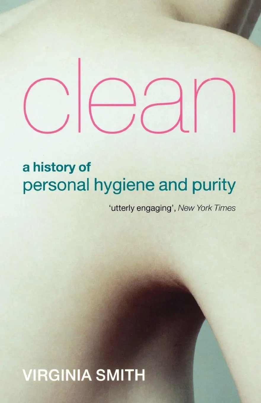 Cover: 9780199532087 | Clean | A History of Personal Hygiene and Purity | Virginia Smith Cover: 9780199532087 | Clean | A History of Personal Hygiene and Purity | Virginia Smith