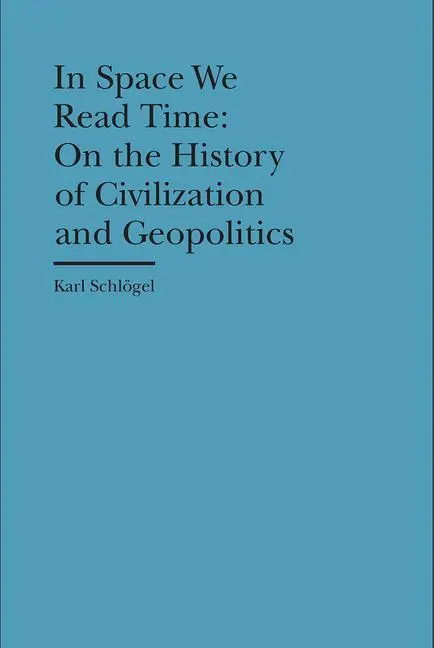 Cover: 9781941792087 | In Space We Read Time: On the History of Civilization and Geopolitics