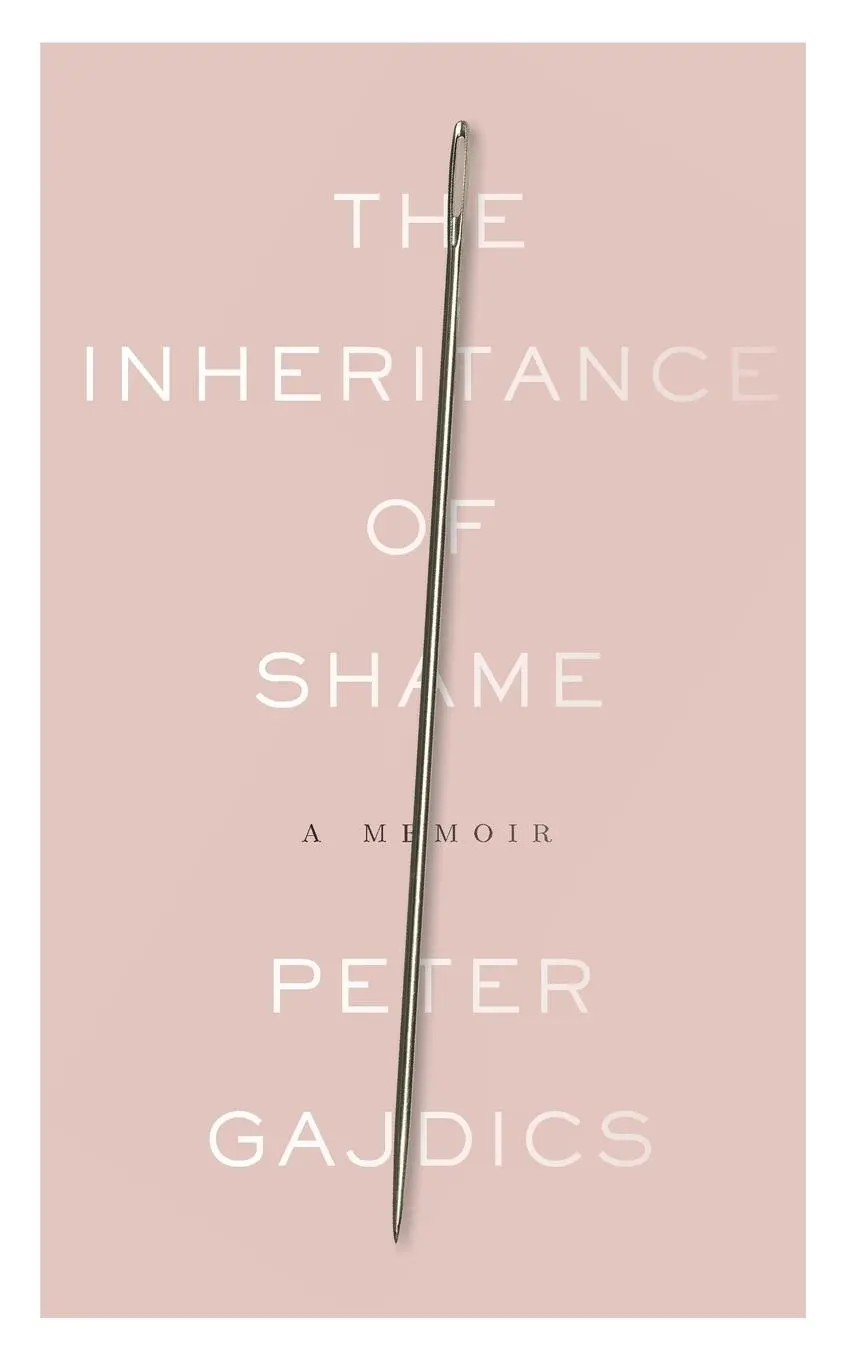 Cover: 9781941932087 | The Inheritance of Shame | A Memoir | Peter Gajdics | Taschenbuch