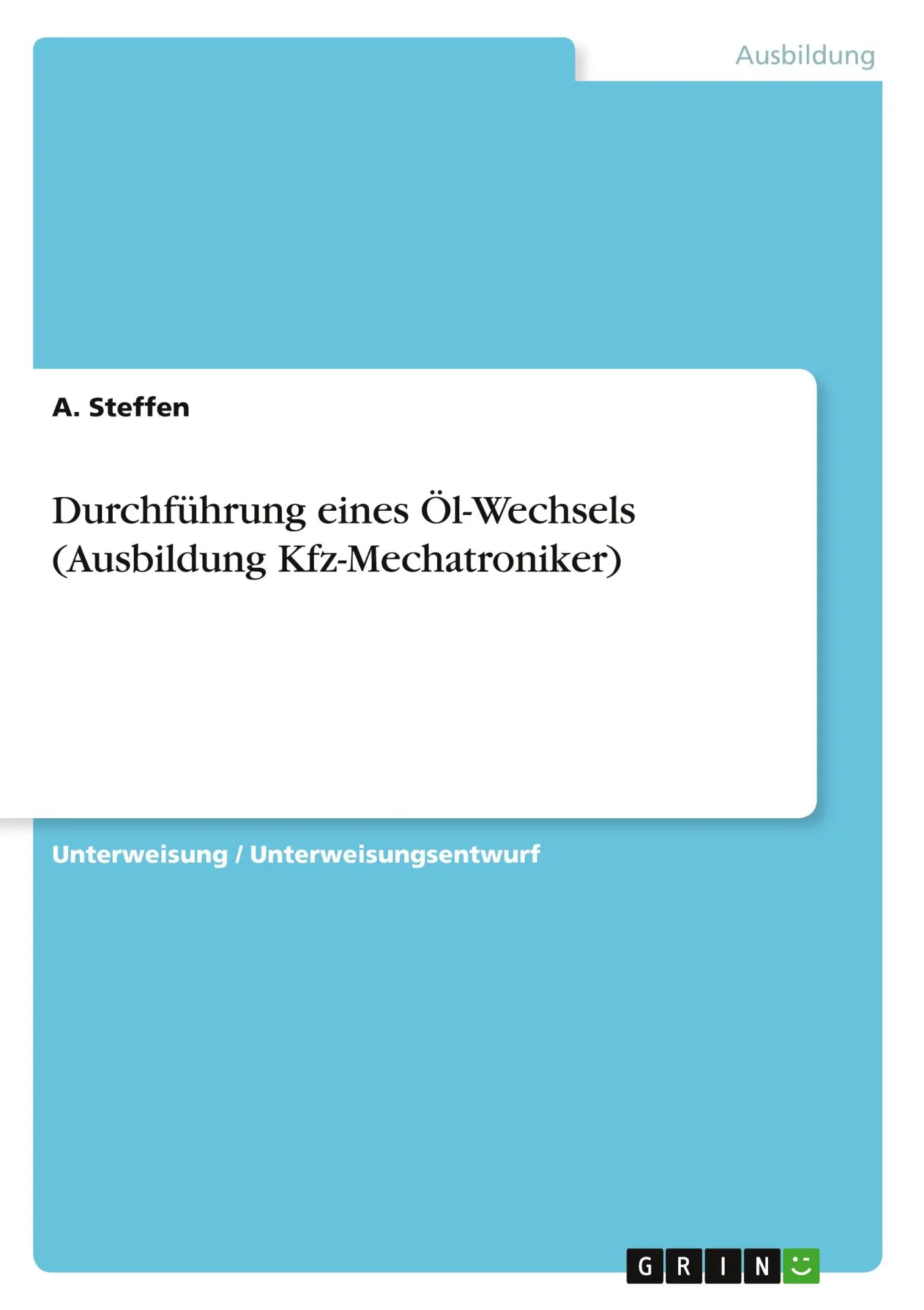 Cover: 9783346982087 | Durchführung eines Öl-Wechsels (Ausbildung Kfz-Mechatroniker) | Buch