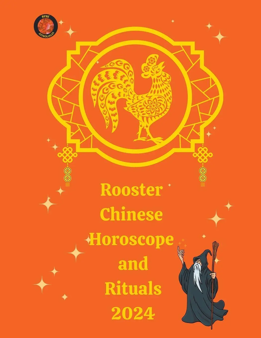 Cover: 9798223302087 | Rooster Chinese Horoscope and Rituals 2024 | Alina A Rubi (u. a.)