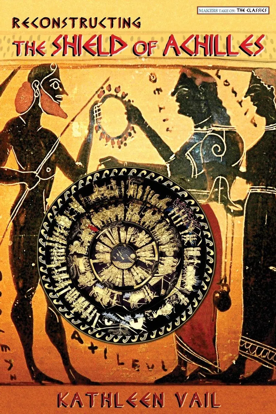 Cover: 9780999162187 | Reconstructing the Shield of Achilles | Kathleen Vail | Taschenbuch