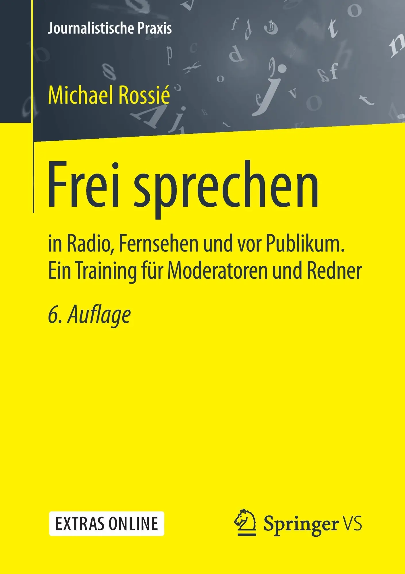 Cover: 9783658132187 | Frei sprechen | Michael Rossié | Taschenbuch | Journalistische Praxis
