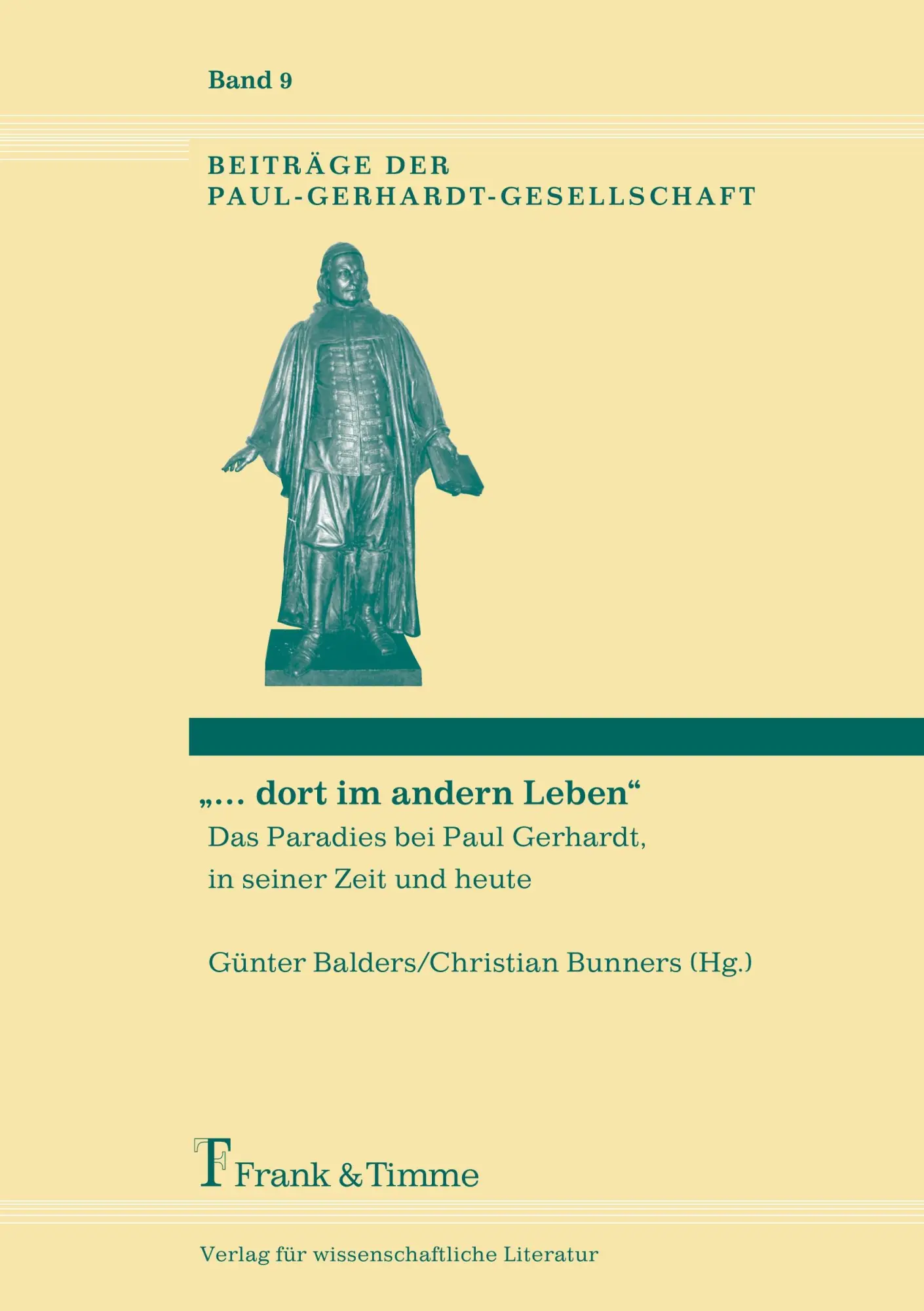 ... dort im andern Leben: Das Paradies bei Paul Gerhardt, in seiner Zeit und heute (Beiträge der Paul-Gerhardt-Gesellschaft)