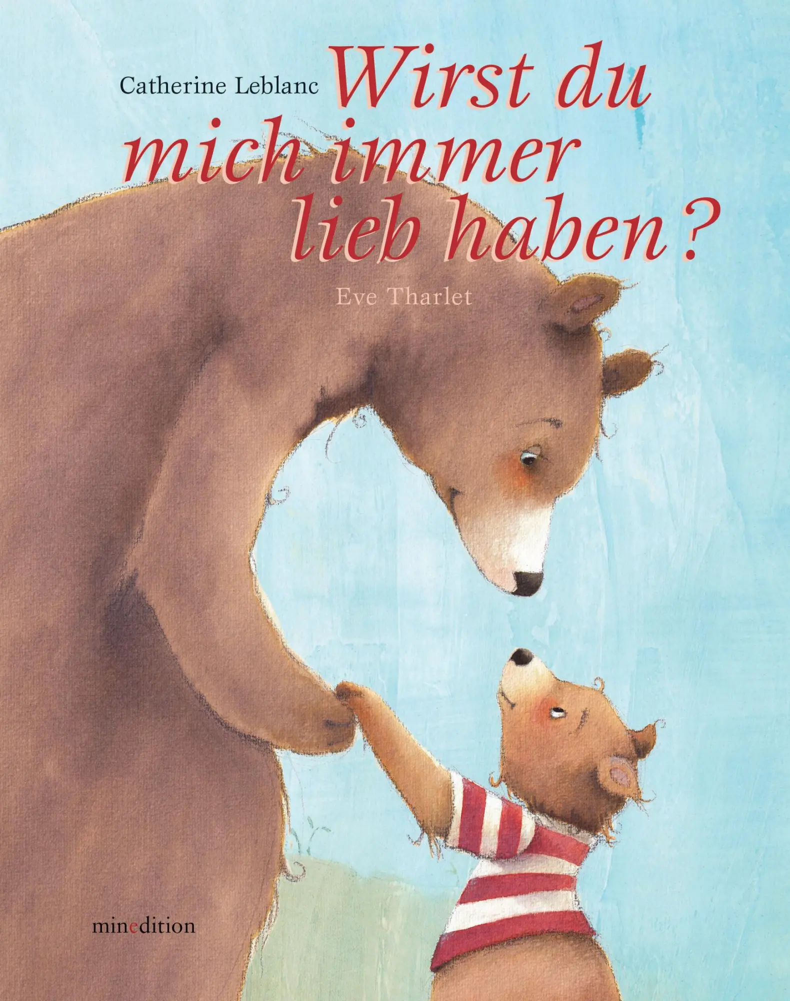 Cover: 9783865662187 | Wirst du mich immer liebhaben ...? | Catherine Leblanc | Buch | 32 S.