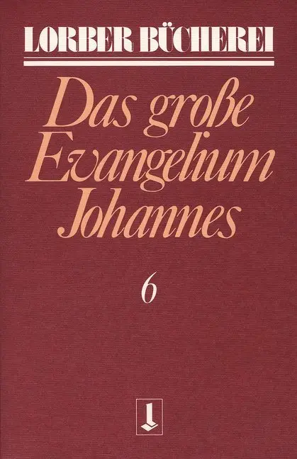 Cover: 9783874952187 | Johannes, das grosse Evangelium. Bd.6 | Jakob Lorber | Taschenbuch