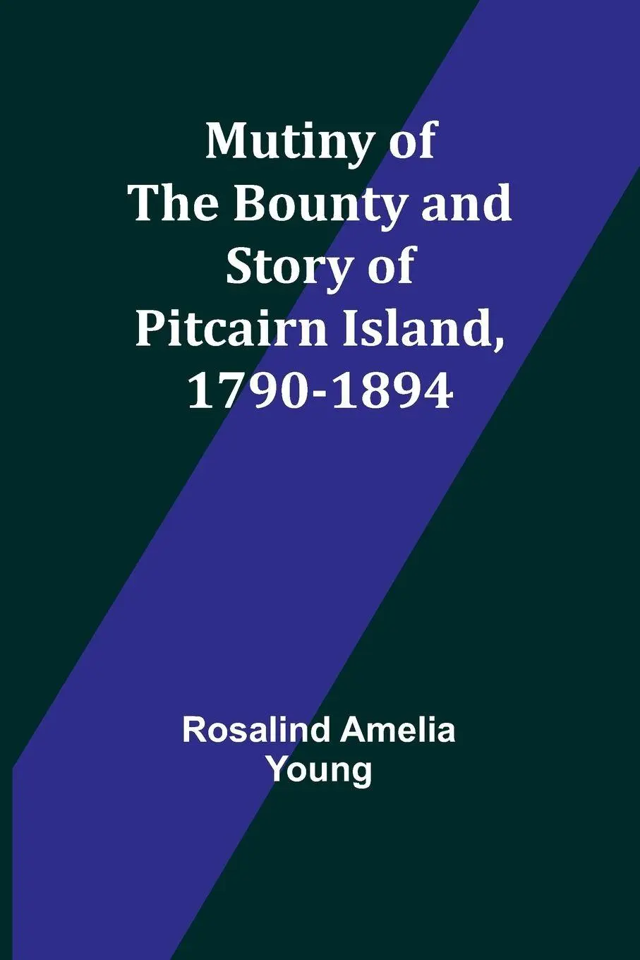 Cover: 9789357952187 | Mutiny of the Bounty and story of Pitcairn Island, 1790-1894 | Young