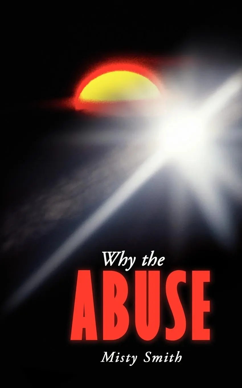 Cover: 9781438922287 | Why the Abuse | Misty Smith | Taschenbuch | Kartoniert / Broschiert